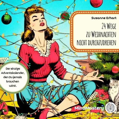 Susanne Erhart: 24 Wege zu Weihnachten nicht durchzudrehen