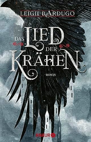 Das Lied der Kr&auml;hen: Roman | Von Leigh Bardugo, Autorin der &raquo;Legenden der Grisha&laquo; auf Netflix