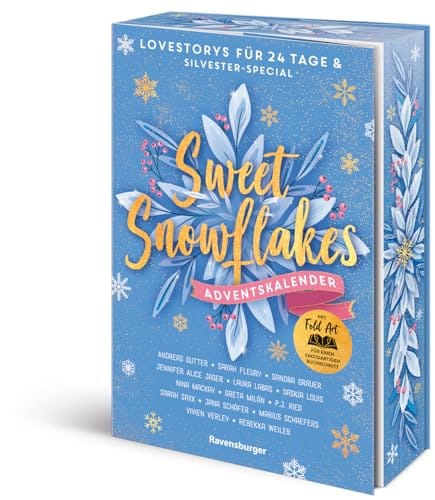 Sweet Snowflakes Ein Adventskalender. Lovestorys f&uuml;r 24 Tage plus Silvester