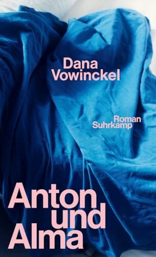 Dana Vowinckel: "Anton und Alma"