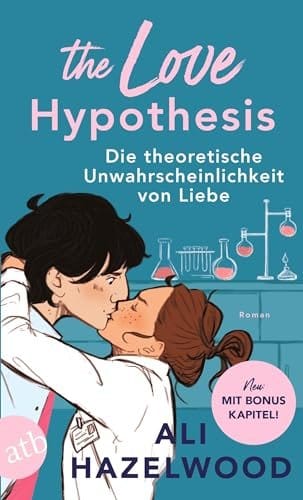 The Love Hypothesis &ndash; Die theoretische Unwahrscheinlichkeit von Liebe