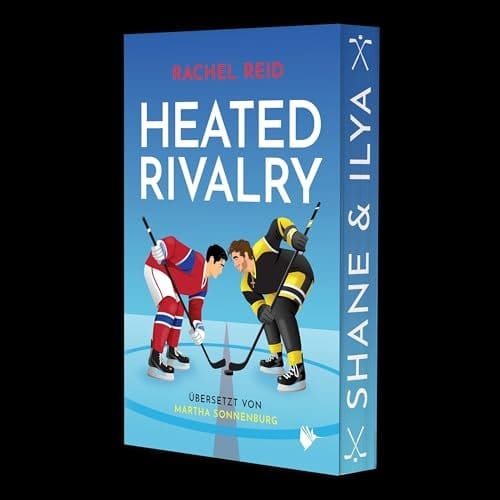 Heated Rivalry: Die hei&szlig;este Rivalit&auml;t der Liga ist nicht das, was du erwartest - das Buch zum Serie