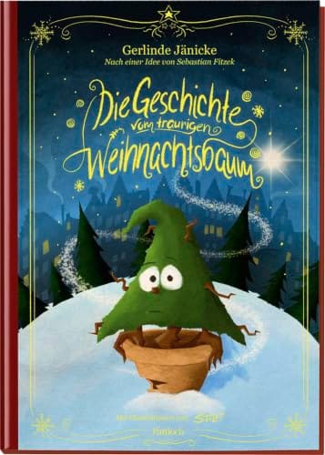Gerlinde J&auml;nicke, Sebastian Fitzek: Die Geschichte vom traurigen Weihnachtsbaum