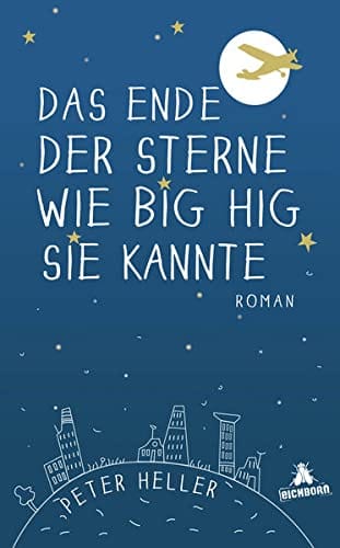 Peter Heller: Das Ende der Sterne wie Big Hig sie kannte: