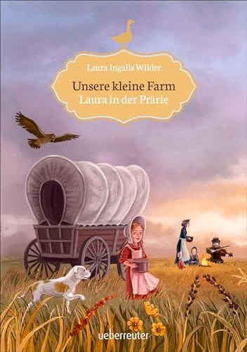 Unsere kleine Farm - Laura in der Pr&auml;rie (Unsere kleine Farm, Bd. 2)