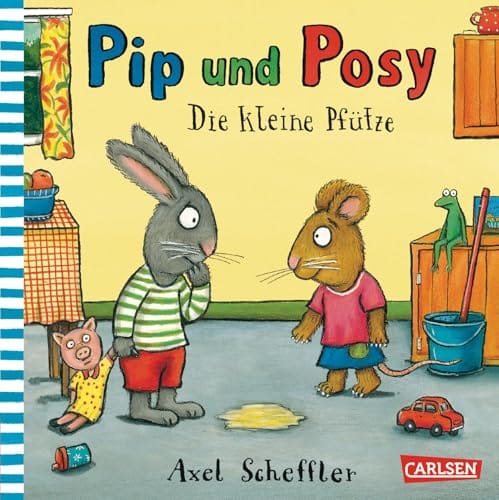 Pip und Posy: Die kleine Pf&uuml;tze: Bilderbuch f&uuml;r Kinder ab 2 von Axel Scheffler